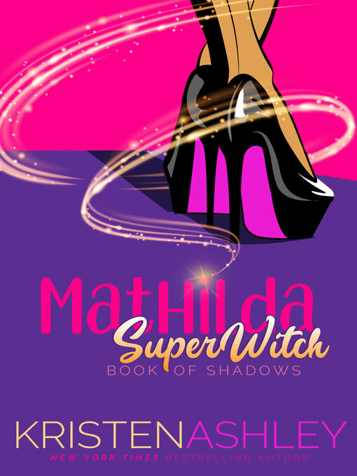 Title details for Mathilda, SuperWitch by Kristen Ashley - Available